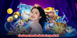 Bắn Cá Online LU88: Sảnh Săn Cá Chất Lượng Sắc Nét