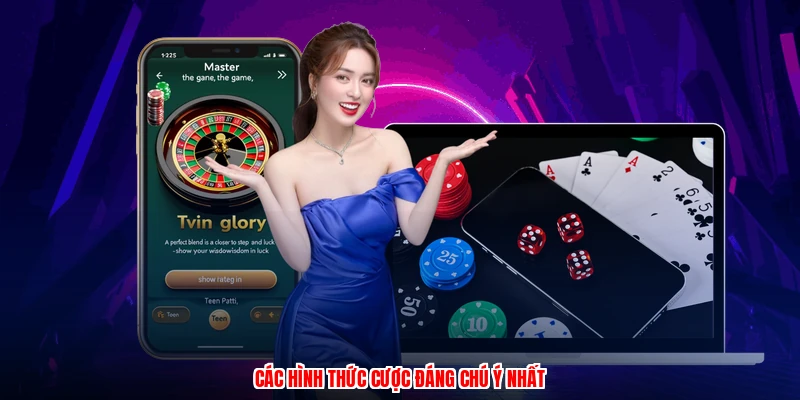 Các hình thức cược đáng chú ý nhất