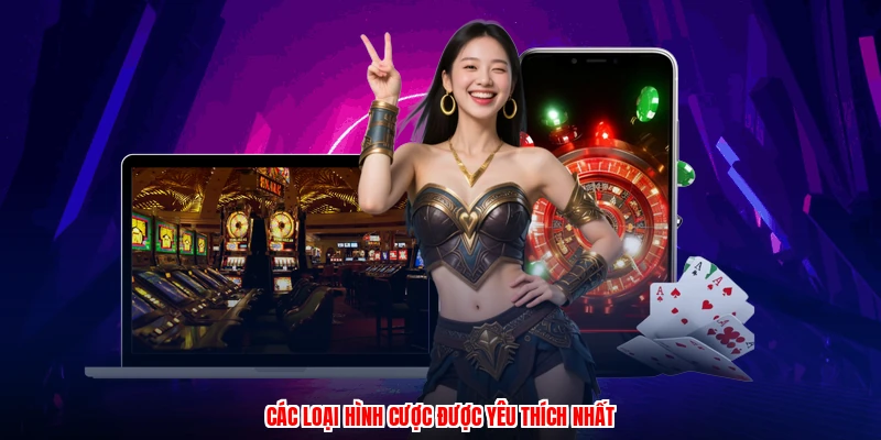 Các loại hình cược được yêu thích nhất