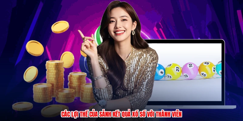 Các lợi thế của sảnh kết quả xổ số với thành viên