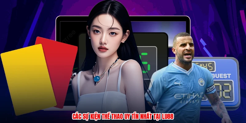 Các sự kiện thể thao uy tín nhất tại LU88