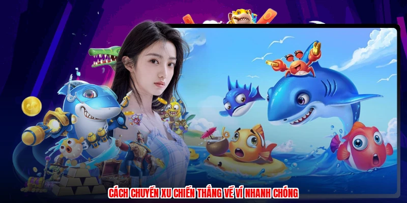 Cách chuyển xu chiến thắng về ví nhanh chóng