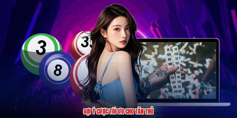 Gợi ý cược tối ưu cho tân thủ