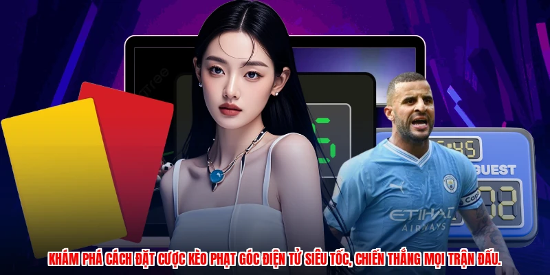 Khám phá cách đặt cược kèo phạt góc điện tử siêu tốc, chiến thắng mọi trận đấu.