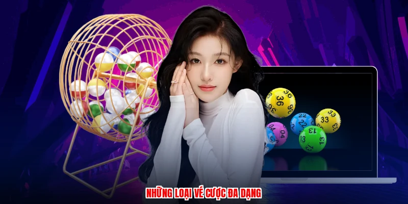 Những loại vé cược đa dạng